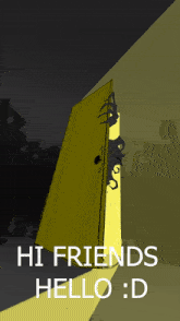 a poster that says hi friends hello : d on it