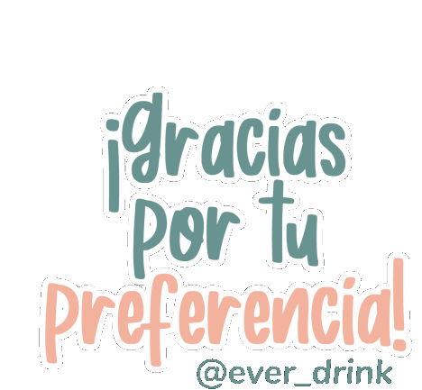 Ever Drink Everdrinkmx Sticker - Ever Drink Everdrinkmx Gracias Por Tu Prefrencia Stickers