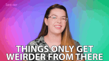 Things Only Get Weirder From There Weirder GIF - Things Only Get Weirder From There Weirder Weird GIFs