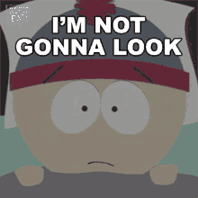 Im Not Gonna Look Stan Marsh GIF - Im Not Gonna Look Stan Marsh South Park GIFs