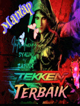 a poster for tekken terbaik with a woman in a hood