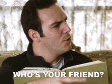 Whos Your Friend Friend GIF - Whos Your Friend Friend Whos That GIFs