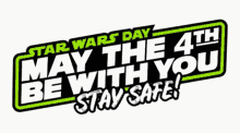 Star Wars Day May The4th Be With You GIF - Star Wars Day May The4th Be With You Stay Safe GIFs