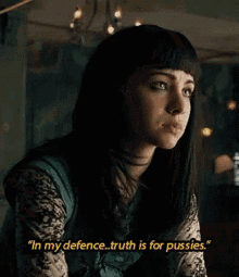 In My Defense Truth Is For Kenzi GIF - In My Defense Truth Is For Kenzi Lost Girl GIFs
