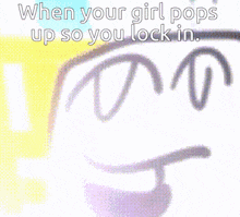 a pixelated image with the words when your girl pops up so you lock in written on it