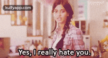 Yes, I Really Hate You..Gif GIF - Yes I Really Hate You. Anjali GIFs