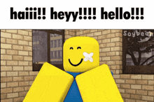 a yellow robot with a bandage on his mouth says haiii heyy hello