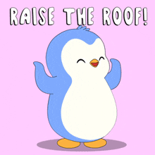 a cartoon penguin with the words raise the roof written above it