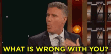 Will Ferrell Something Wrong GIF - Will Ferrell Something Wrong Whats Wrong With You GIFs