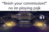 a screen shot of a video game that says finish your commission