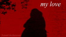 a red background with the words my love written in white