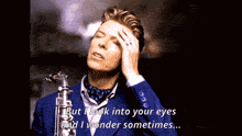 a man playing a saxophone with the words " but i look into your eyes and i wonder sometimes " below him