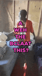 a man in a red shirt is standing in a room with the words " a weh the bclaat this " on top of him
