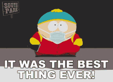 It Was The Best Thing Ever Eric Cartman GIF - It Was The Best Thing Ever Eric Cartman South Park GIFs