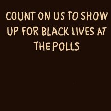 Count On Us Show Up GIF - Count On Us Show Up Show Up For Black Lives GIFs