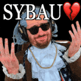 a man wearing a wig and sunglasses with the word sybau written on it