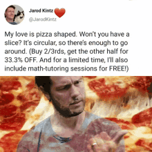 a picture of a man holding a slice of pizza next to a tweet by jarod kitz