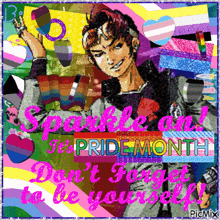 a picture of a man with the words " sparkle on it 's pride month don 't forget to be yourself "