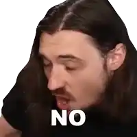 a man with long hair and a beard says no