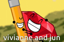 a cartoon drawing of a pencil and a ruby with the words vivianne and jun below them