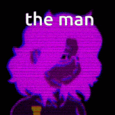 a purple background with the words " the man " above it