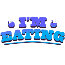 im eating