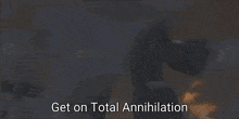 a picture of a robot with the words get on total annihilation above it