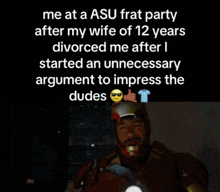 a picture of a man in an iron man suit with a caption that says me at a asu frat party after my wife of 12 years