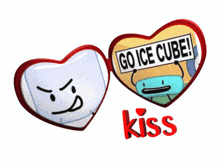 two heart shaped buttons with one that says go ice cube kiss
