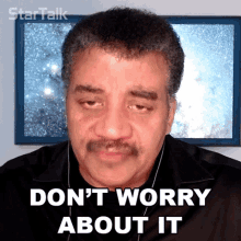 Dont Worry About It Neil Degrasse Tyson GIF - Dont Worry About It Neil Degrasse Tyson Startalk GIFs