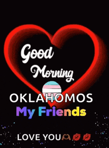 a green heart says good morning oklahoma my friends