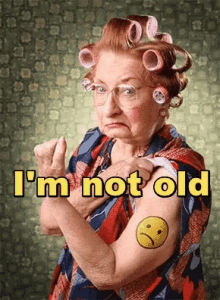 Not Old Im Not Old GIF - Not Old Im Not Old Happy GIFs