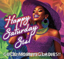 a poster that says happy saturday sis on it
