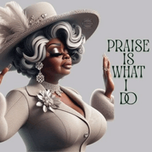 a woman wearing a white hat with the words praise is what i do