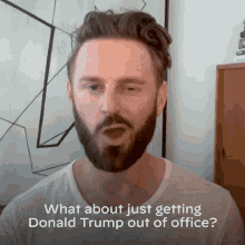 What About Just Getting Donald Trump Out Of Office Bobby Berk GIF - What About Just Getting Donald Trump Out Of Office Bobby Berk Joe Biden GIFs
