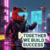 a teddy bear wearing a leather jacket and goggles stands in front of a sign that says " together we build success "