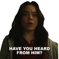 a woman says have you heard from him while looking at the camera