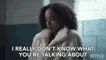 I Really Dont Know What Youre Talking About Tabitha Foster GIF - I Really Dont Know What Youre Talking About Tabitha Foster Quintessa Swindell GIFs