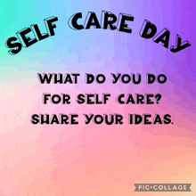 a poster for self care day asks what do you do for self care share your ideas