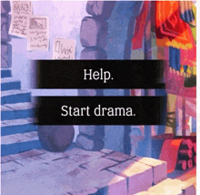 a cartoon scene with the words help and start drama