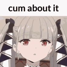 Cum About It Anime GIF - Cum About It Anime GIFs