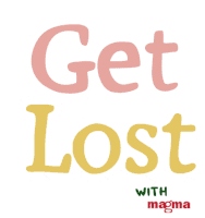 Get Lost With Magma Sticker - Get Lost With Magma Lost Stickers