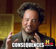 Consequences Ancient Aliens GIF - Consequences Ancient Aliens GIFs