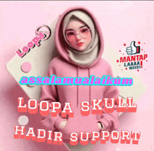 a girl in a pink hoodie with the words loopa skull hadir support below her