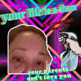 a poster that says " your life is a sham " on it