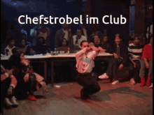 Chefstrobel Chefstobel Im Club GIF - Chefstrobel Chefstobel Im Club Dance GIFs