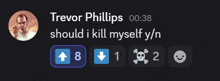 a message from trevor phillips that says should i kill myself