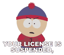 your license is suspended remember stan marsh south park s9e14