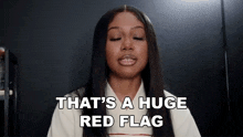 Thats A Huge Red Flag Teanna GIF - Thats A Huge Red Flag Teanna Fab Socialism GIFs