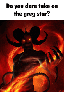 a picture of a demon with the words " do you dare take on the greg star "